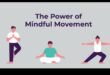Mindfulness în mișcare: îmbrățișarea fluxului în existența zilnică